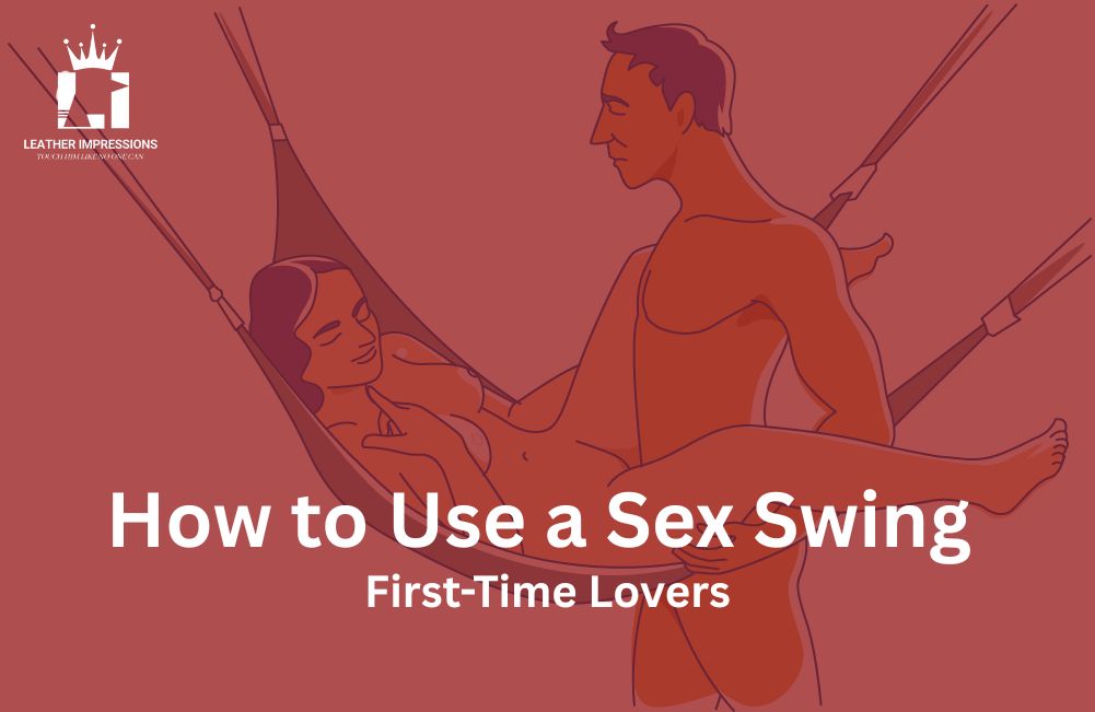 How to Use a Sex Swing: Step-by-Step for First-Time Lovers
